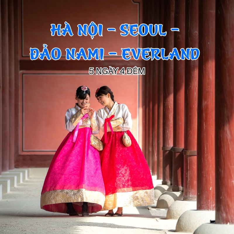 Hà Nội - Seoul - Đảo Nami - Everland 5 ngày 4 đêm