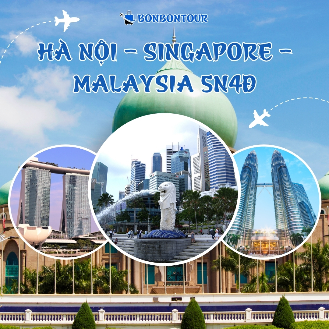 Tour Hà Nội - Singapore - Malaysia 5N4Đ 